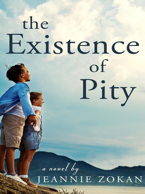 Title details for The Existence of Pity by Jeannie Zokan - Available